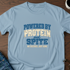 Powered By Protein & Spite T-Shirt
