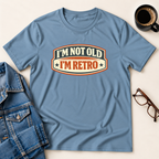 I'm Not Old, I'm Retro T-Shirt