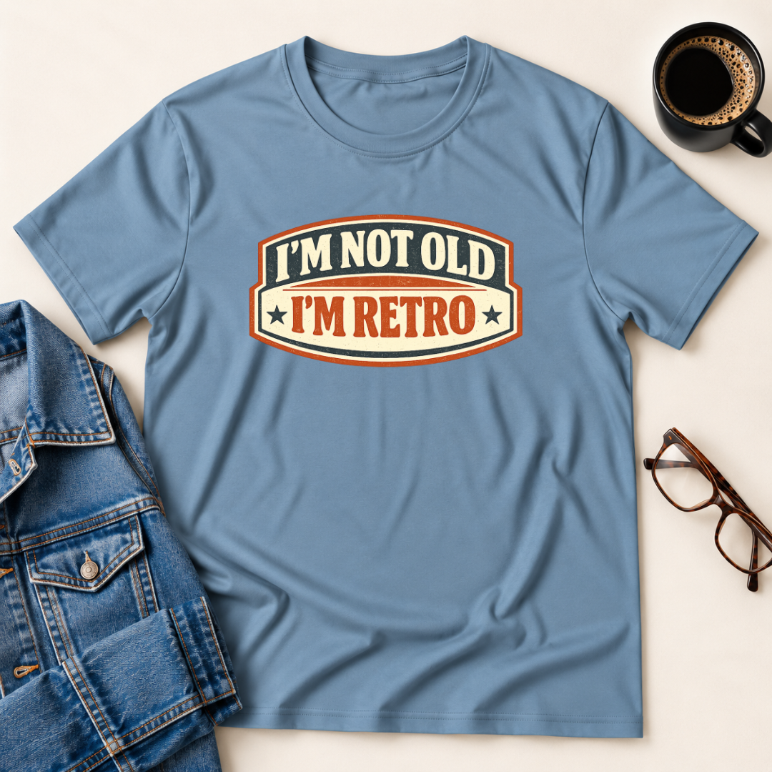 I'm Not Old, I'm Retro T-Shirt