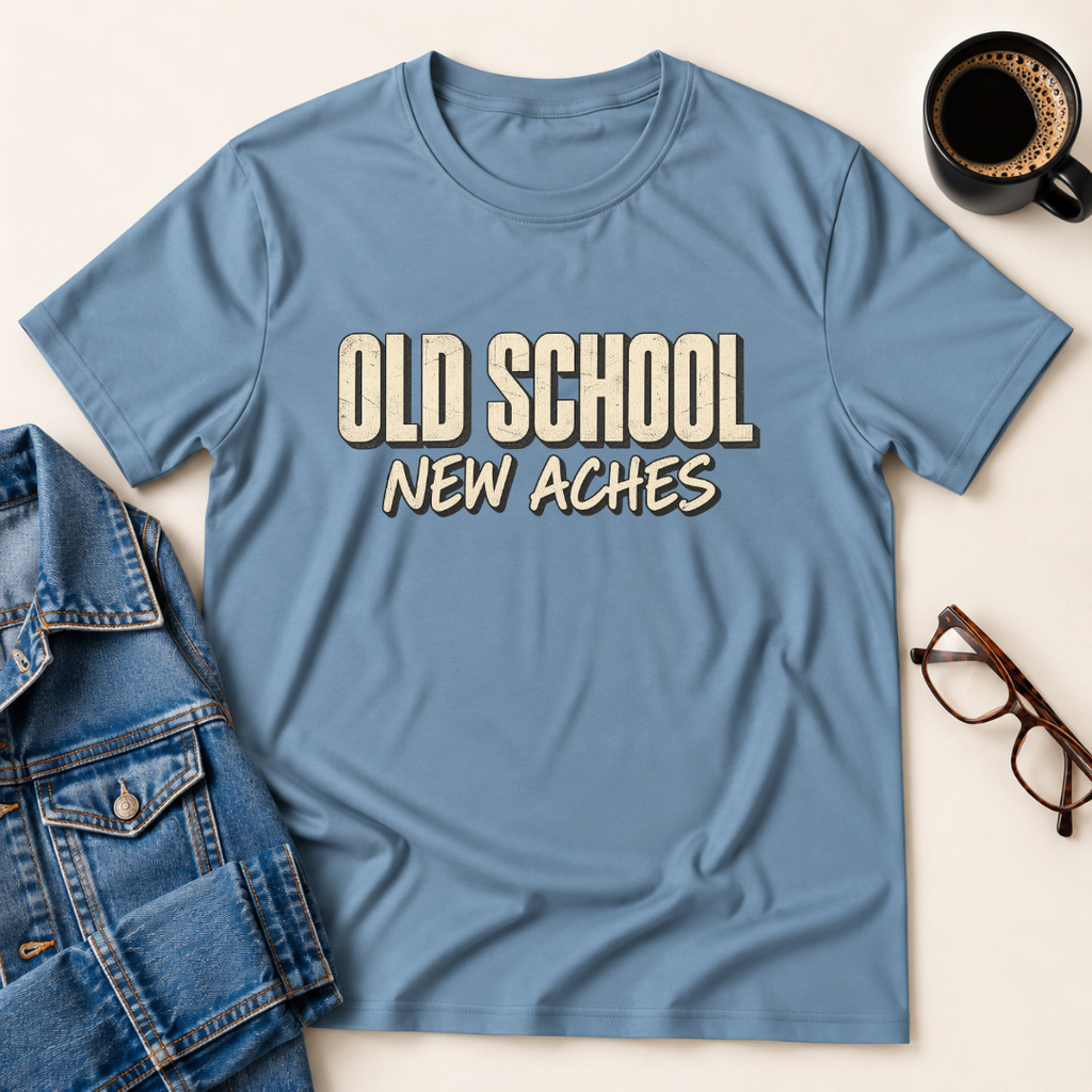 Old School, New Aches T-Shirt