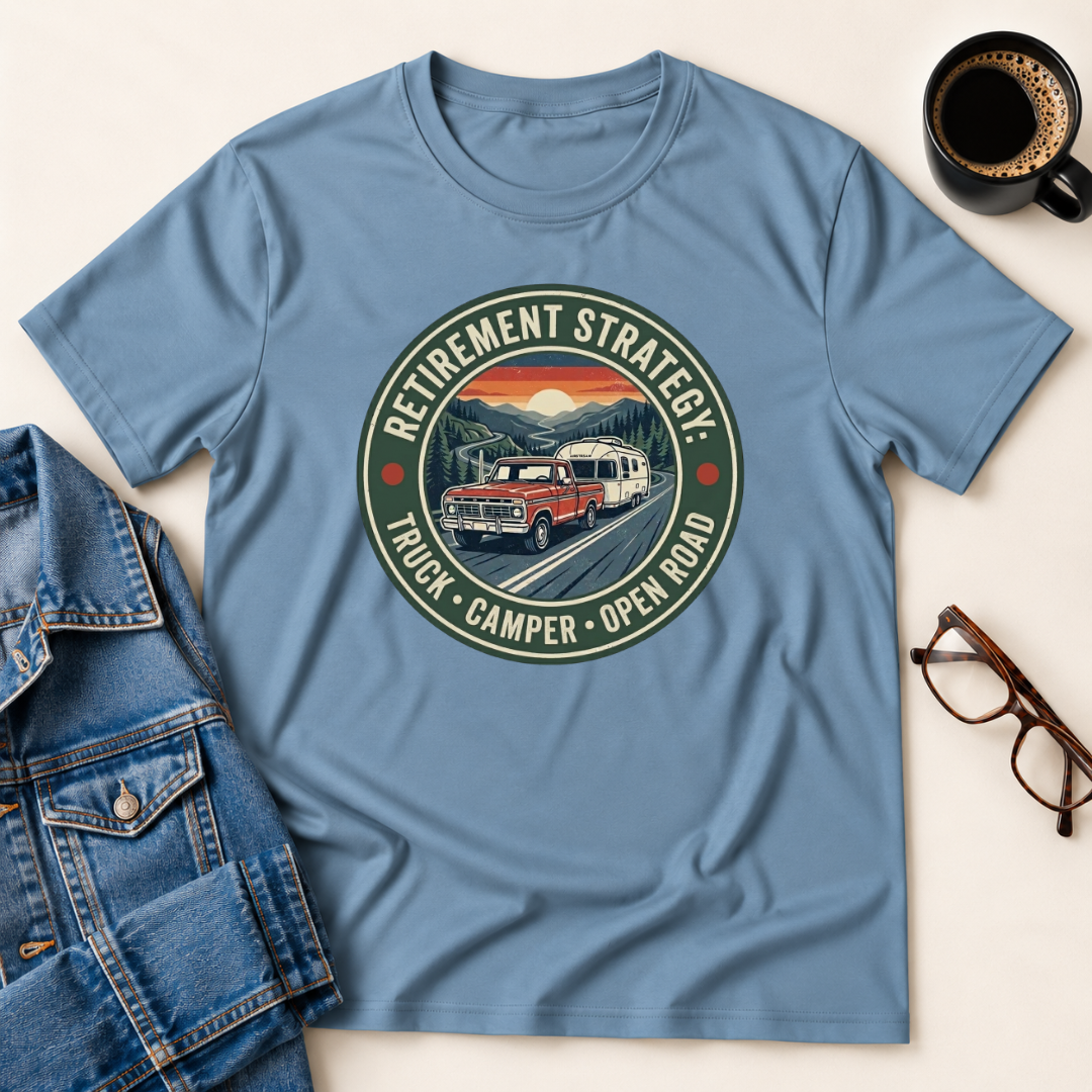 Retirement Strategy - Open Road T-Shirt