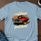 Still Cruising For A Bruising T-Shirt