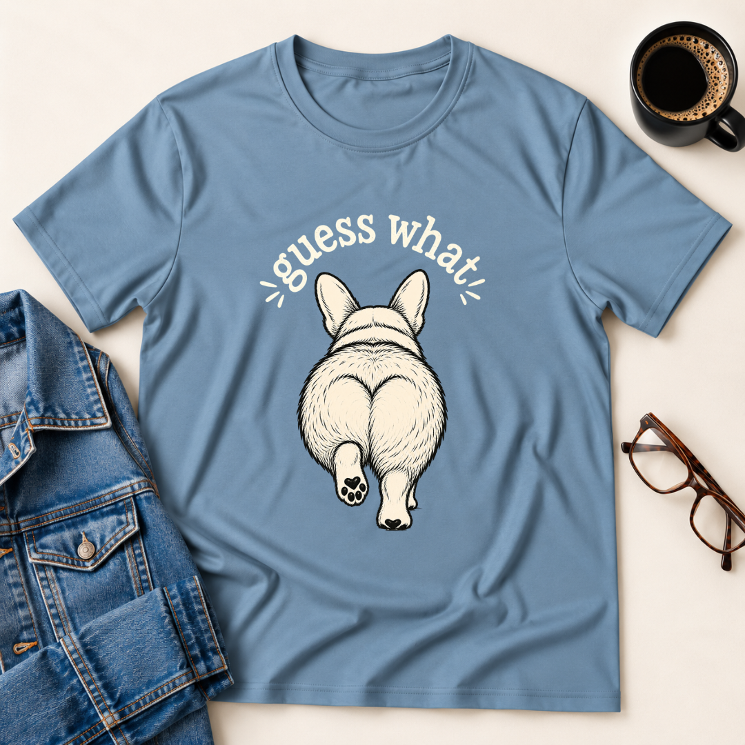 Guess What? Corgi Butt! T-Shirt