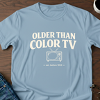Older Than Color TV T-Shirt