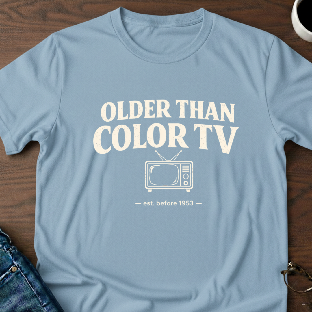 Older Than Color TV T-Shirt