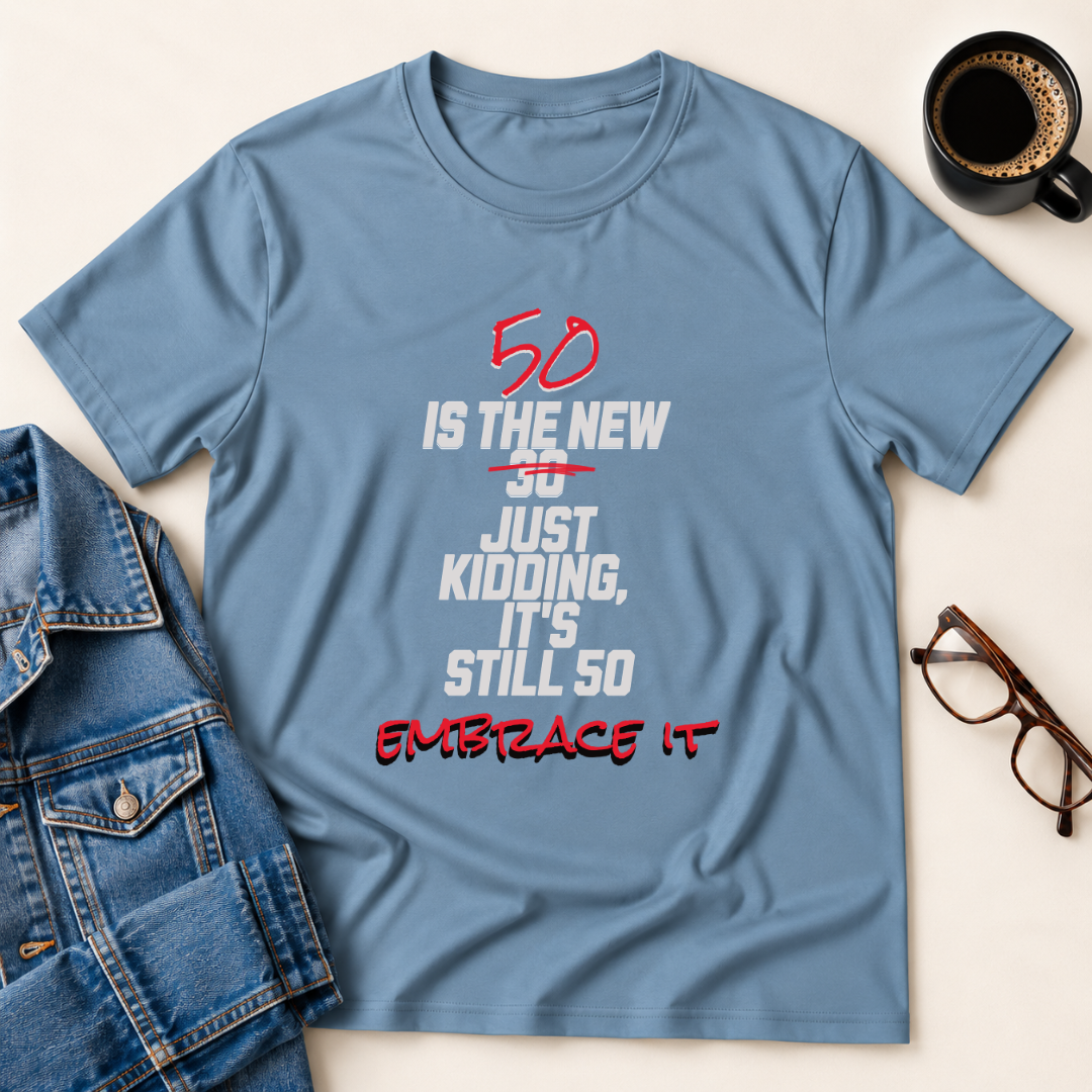 50 is the New 30 T-Shirt