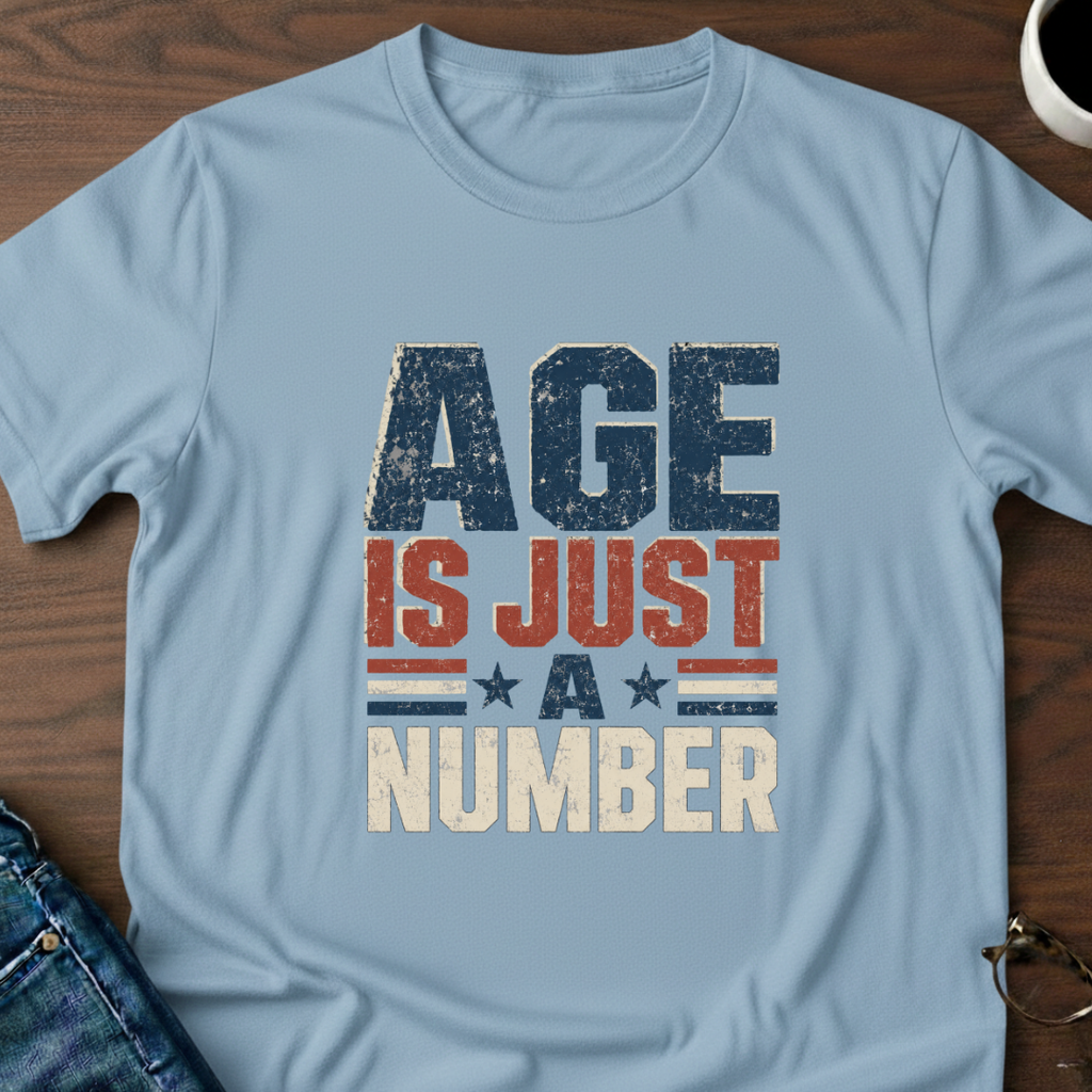 Age Is Just A Number T-Shirt