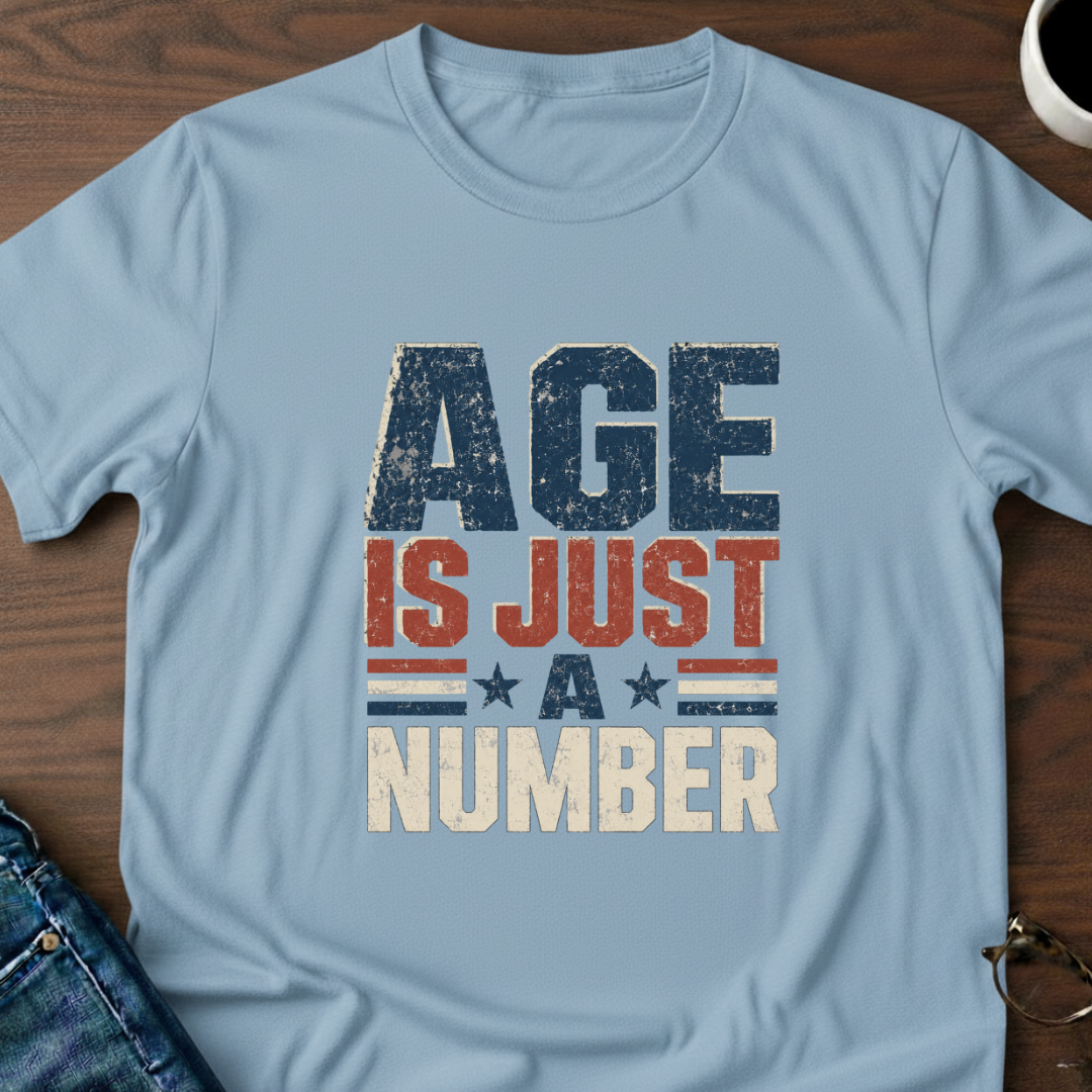 Age Is Just A Number T-Shirt