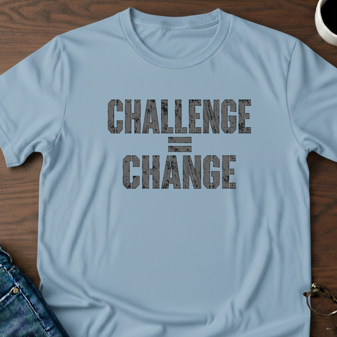 Challenge = Change T-Shirt
