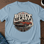 Built To Last T-Shirt