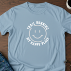 Trail Running - My Happy Place T-Shirt