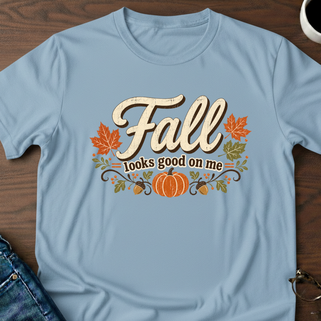 Fall Looks Good On Me T-Shirt