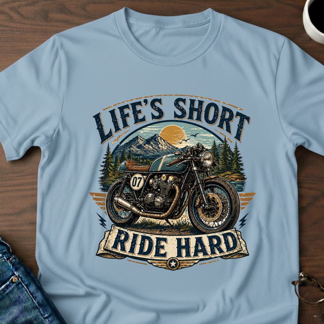 Life's Short, Ride Hard T-Shirt