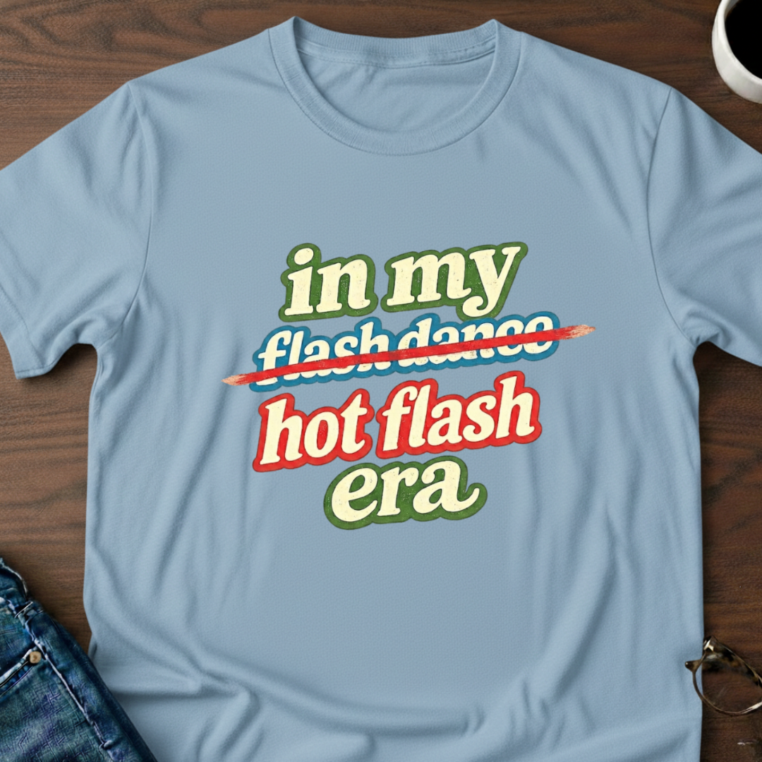 In My Hot Flash Era T-Shirt
