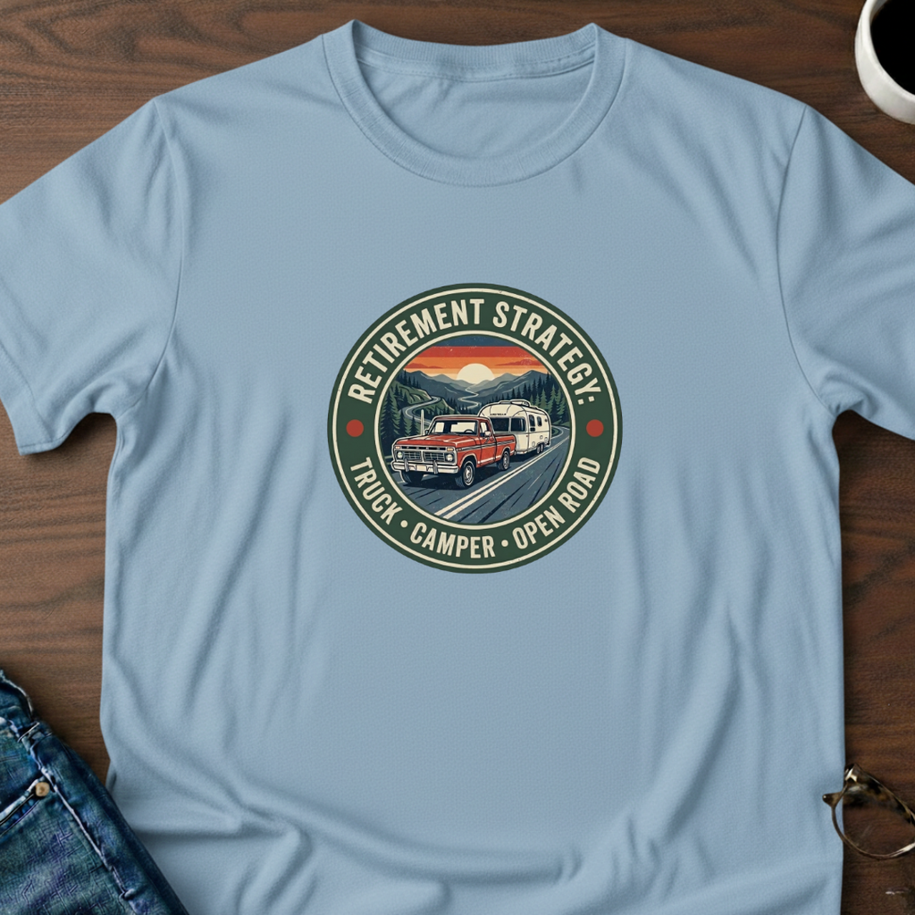 Retirement Strategy - Open Road T-Shirt