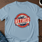 Retired - Earned Every Minute T-Shirt