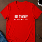 Not Friendly, But Good With Dogs V-Neck Tee