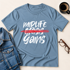 Midlife Gains T-Shirt