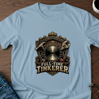 Full Time Tinkerer T-Shirt