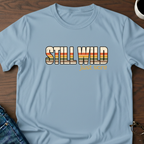 Still Wild - Just Sore T-Shirt