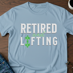 Retired & Lifting T-Shirt