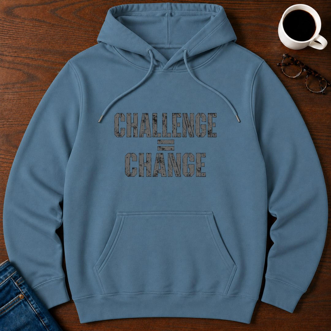 Challenge = Change  Hoodie