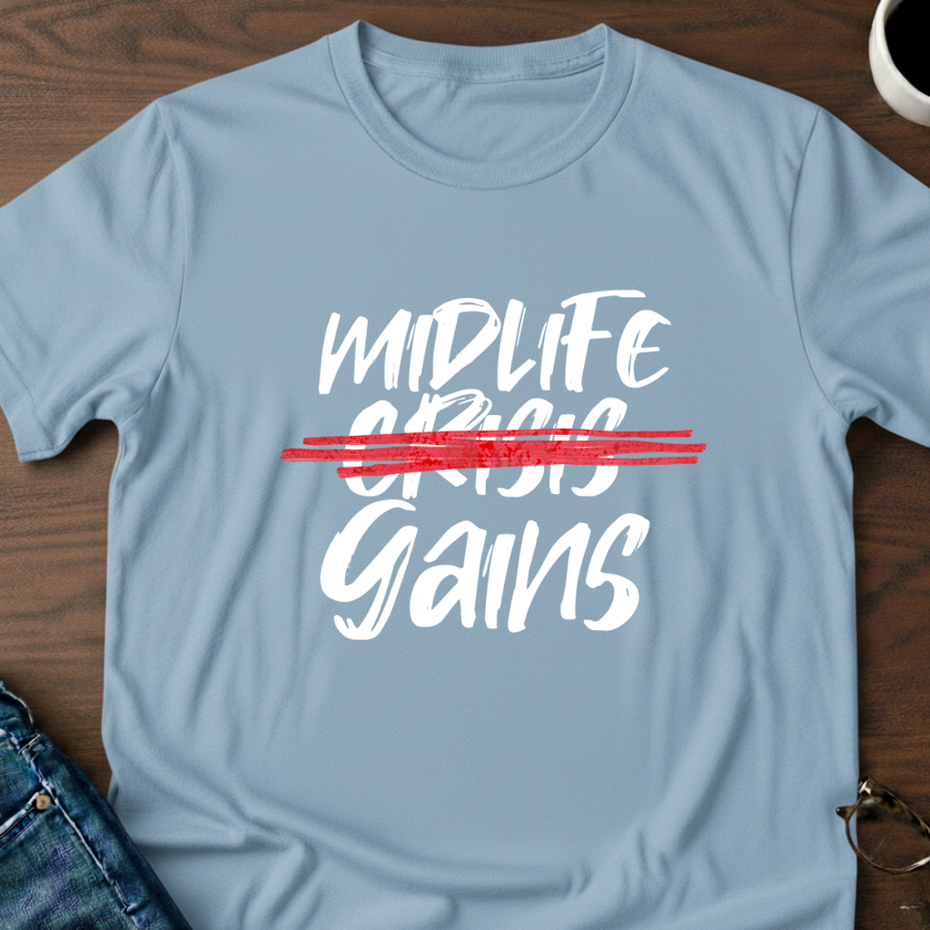 Midlife Gains T-Shirt