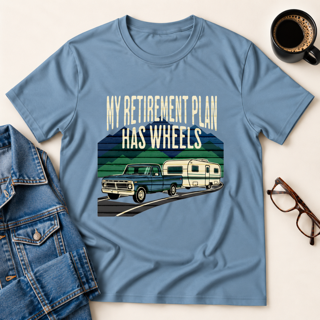 My Retirement Plan Has Wheels T-Shirt