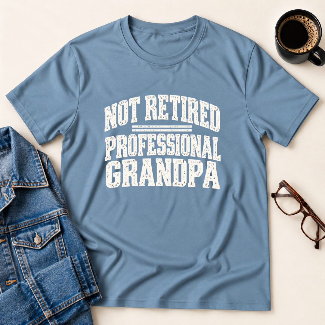 Not Retired - Professional Grandpa T-Shirt