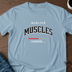 Midlife Muscles Loading T-Shirt