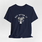 Get After It T-Shirt