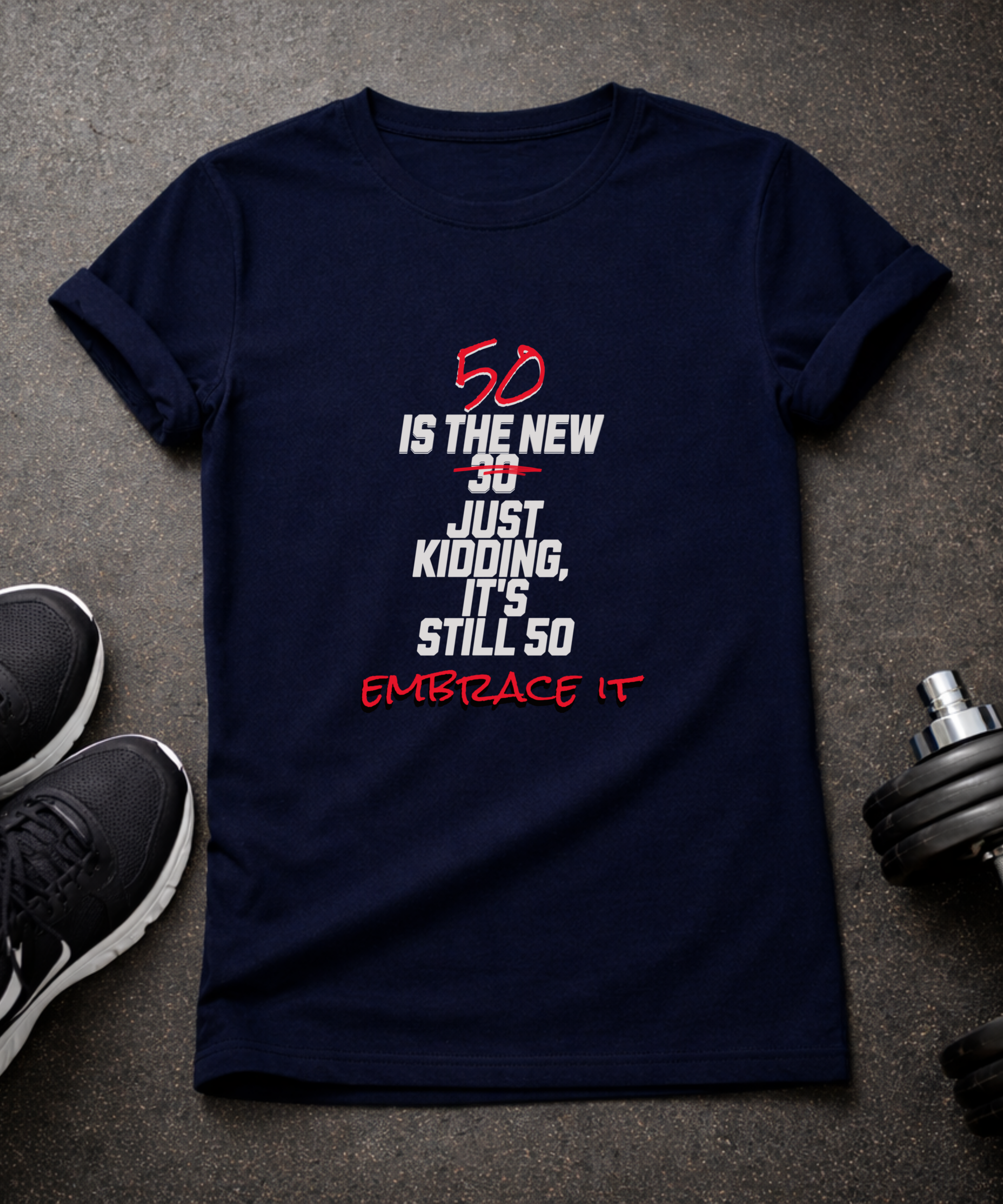 50 is the New 30 T-Shirt