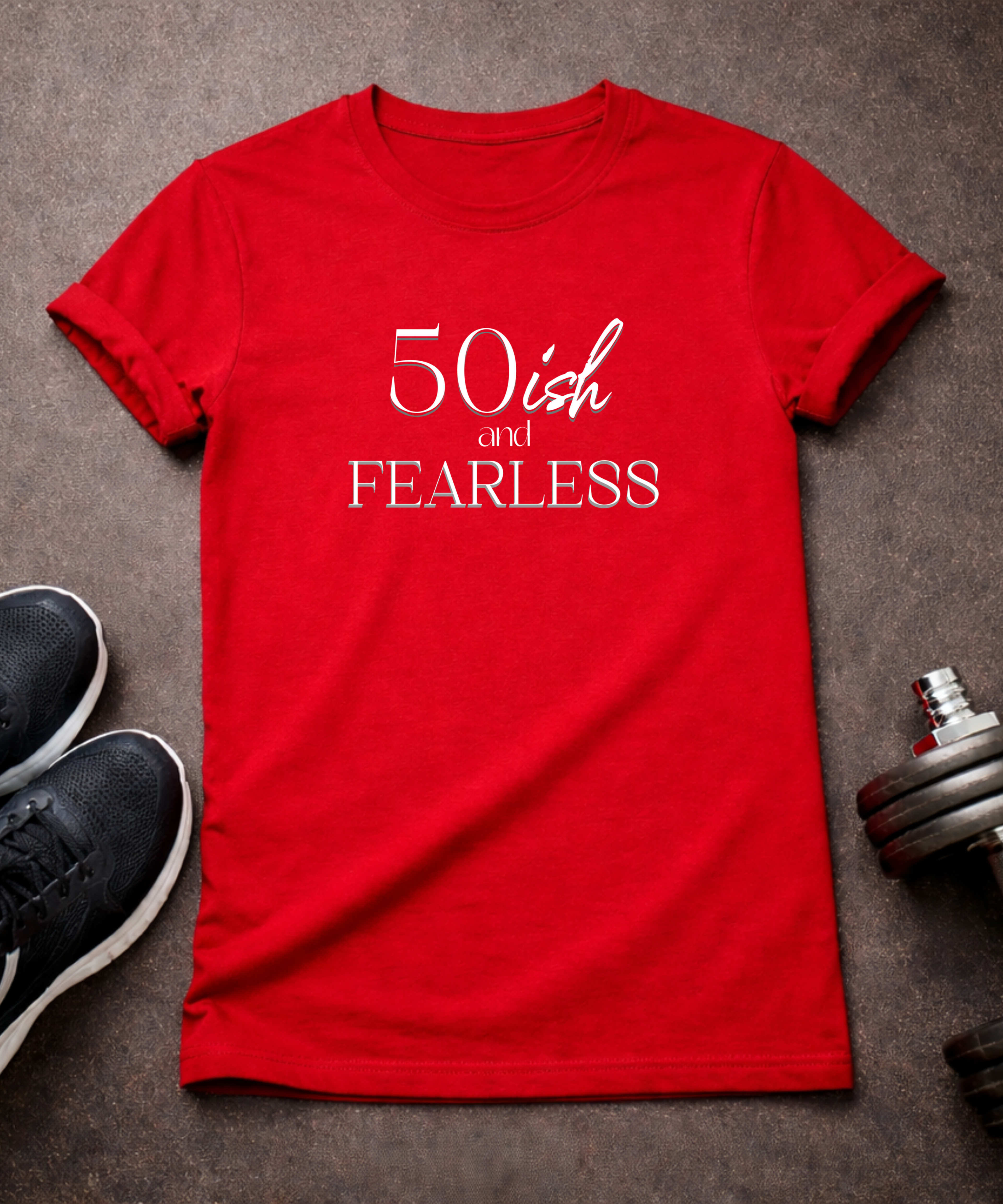 50ish and Fearless T-Shirt