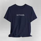 Not Friendly T-Shirt
