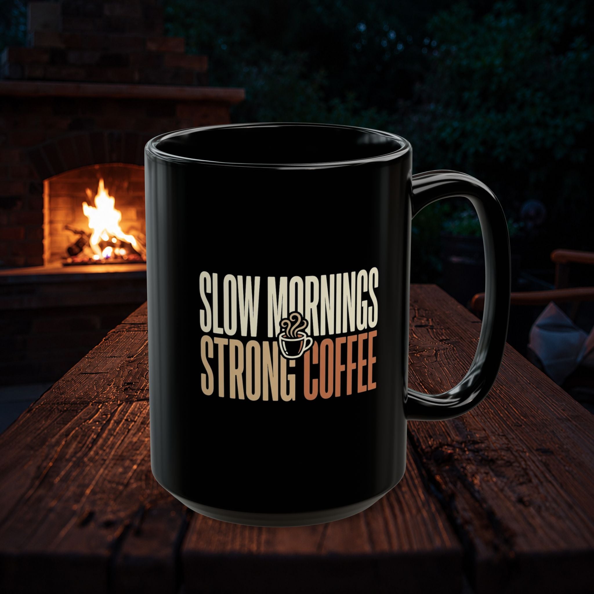 Coffee Mug — "Slow Mornings & Strong Coffee" Ceramic Mug
