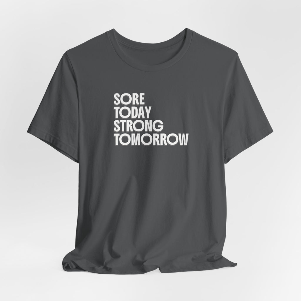 Sore Today Strong Tomorrow T-Shirt