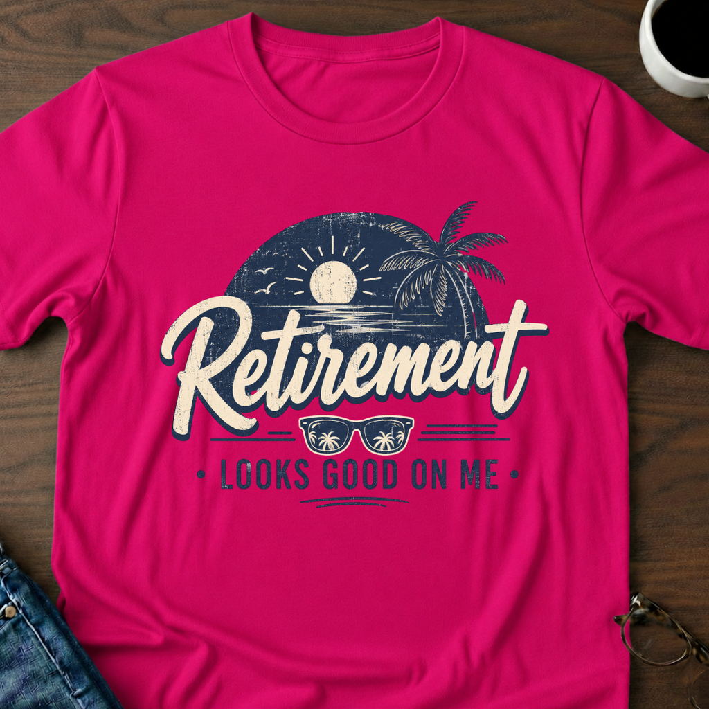 Retirement Looks Good On Me T-Shirt