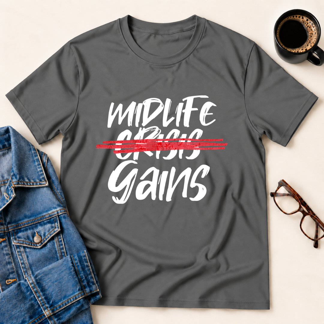 Midlife Gains T-Shirt