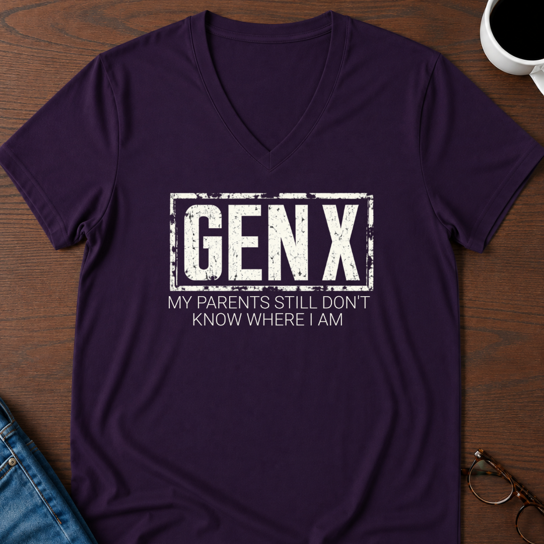 Gen X - My Parent Still Don't Know Where I Am V-Neck Tee