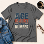 Age Is Just A Number T-Shirt