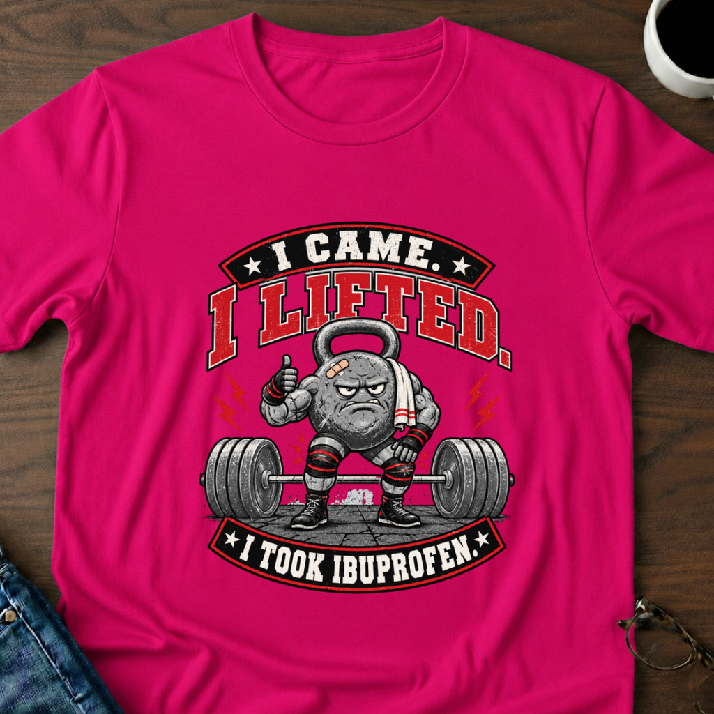 I Came, I Lifted, I Took Ibuprofen T-Shirt