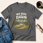 We Ride At Dawn T-Shirt