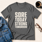 Sore Today Strong Tomorrow T-Shirt