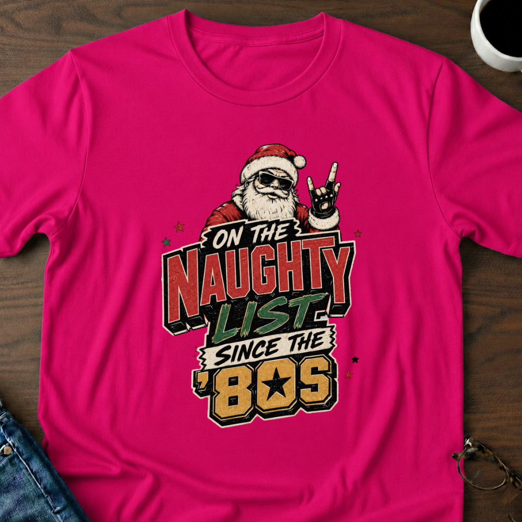 On The Naughty List Since The 80's T-Shirt