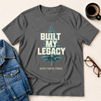 Built My Legacy T-Shirt