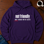 Not Friendly, But Good With Cats Hoodie