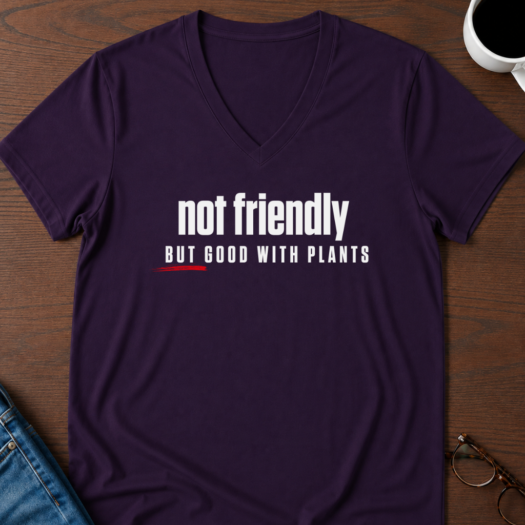 Not Friendly, But Good With Plants V-Neck Tee
