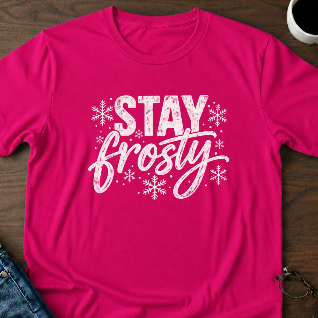 Stay Frosty T-Shirt