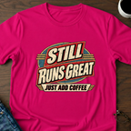 Runs Great - Just Add Coffee T-Shirt