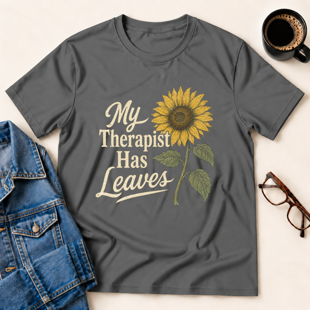 My Therapist Has Leaves T-Shirt